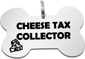 MAOFAED Cheese Tax Collector Pet Tag Dog Owner Gift Dog Collar Tag Personalized Bone Dog Tag for Dogs (cheese collector)